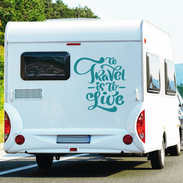 Aufkleber Wohnmobil Spruch To Travel is to Live Caravan