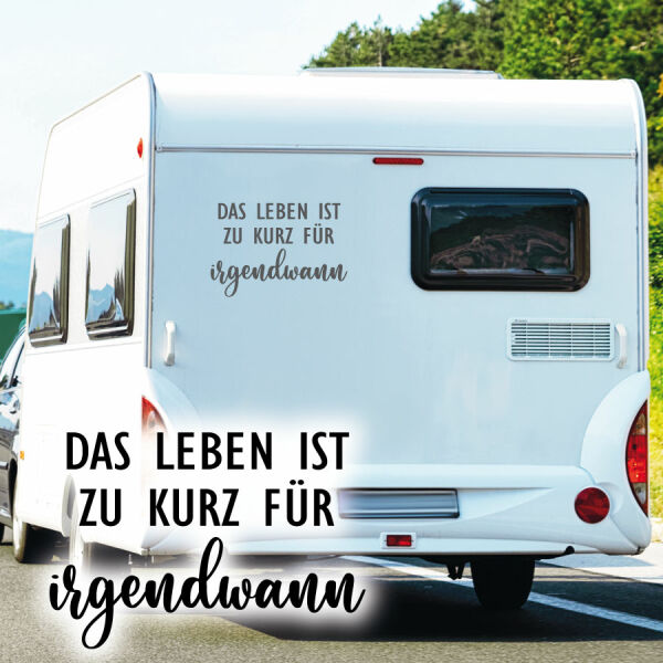 Wohnmobil Aufkleber Das Leben ist zu kurz Caravan Camper